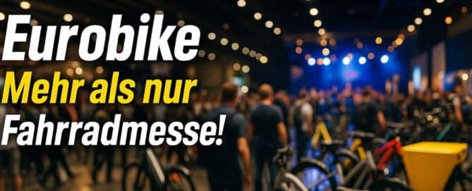 Vom Bike-Soul zur Mobility-Show: Erfahre die Chancen und Risiken der Eurobike 2025.